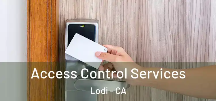 Access Control Services Lodi - CA