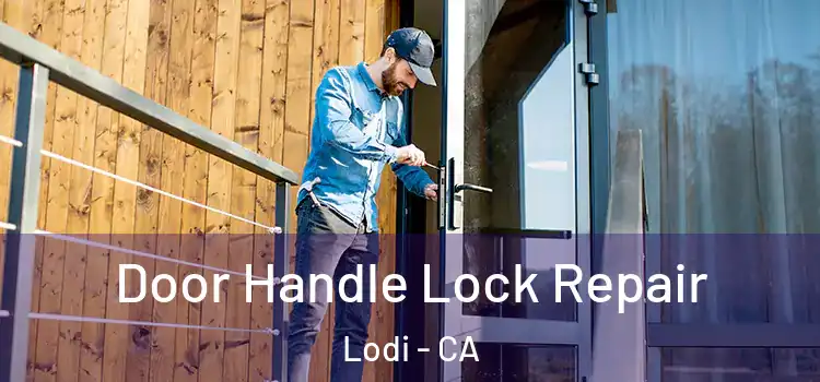 Door Handle Lock Repair Lodi - CA