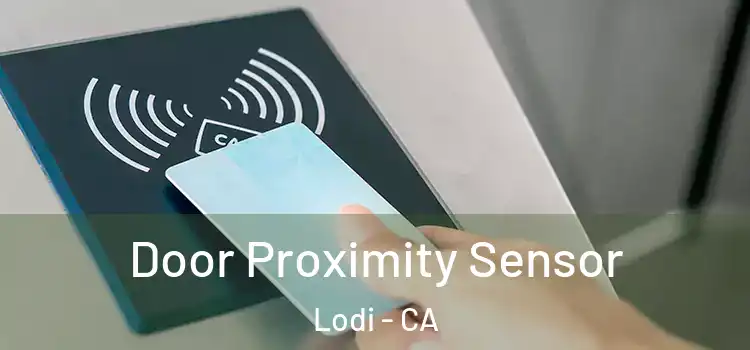 Door Proximity Sensor Lodi - CA