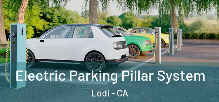 Electric Parking Pillar System Lodi - CA