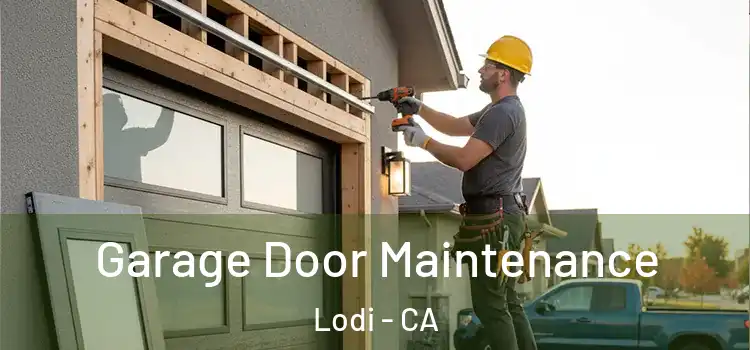 Garage Door Maintenance Lodi - CA