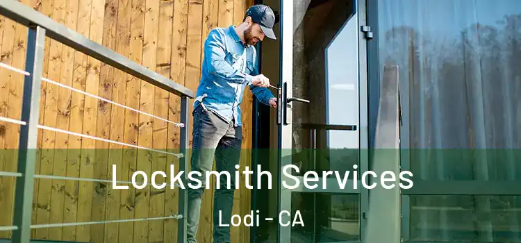 Locksmith Services Lodi - CA