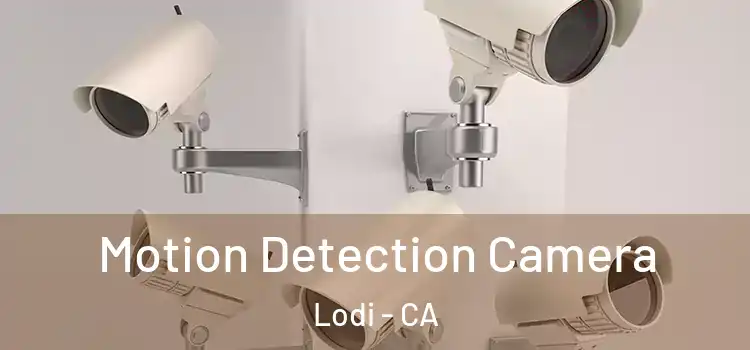  Motion Detection Camera Lodi - CA