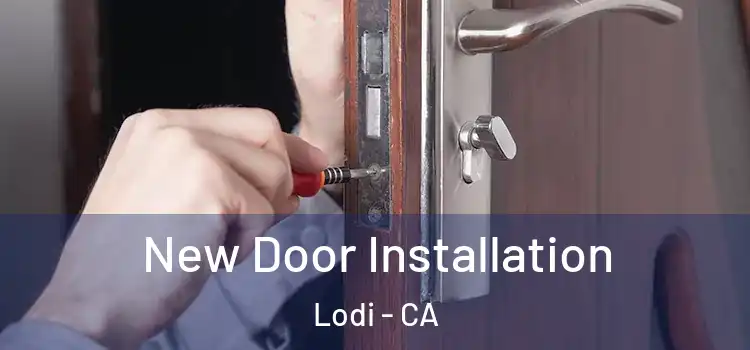 New Door Installation Lodi - CA