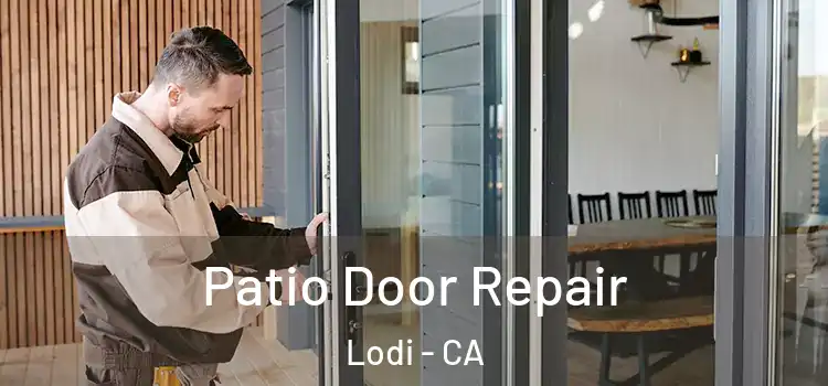 Patio Door Repair Lodi - CA