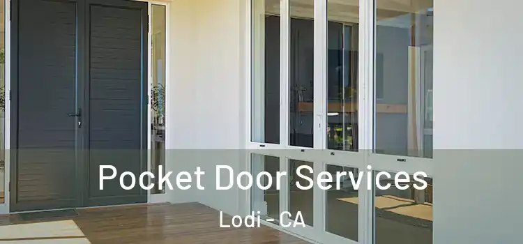 Pocket Door Services Lodi - CA