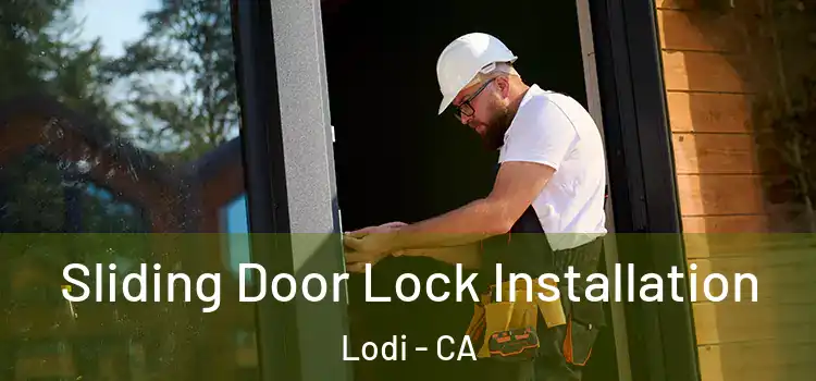 Sliding Door Lock Installation Lodi - CA