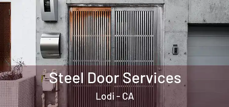 Steel Door Services Lodi - CA